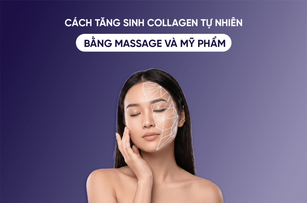 Cách tăng sinh collagen tự nhiên bằng massage và mỹ phẩm 1 cach-tang-sinh-collagen