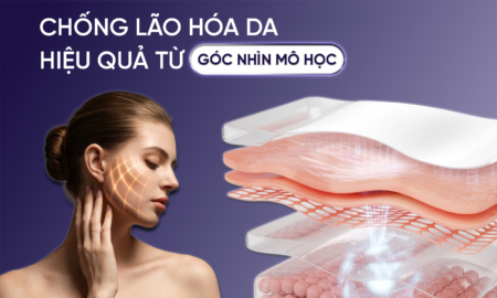 Chống lão hóa da hiệu quả từ góc nhìn mô học