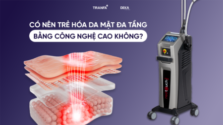 Có nên trẻ hóa da mặt đa tầng bằng công nghệ cao không?