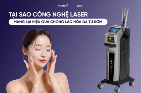 Tại sao công nghệ laser mang lại hiệu quả chống lão hóa da từ sớm?